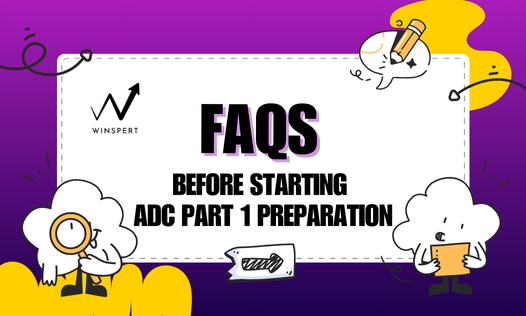FAQs before starting ADC Part 1 preparation, blog, tips for ADC preparation