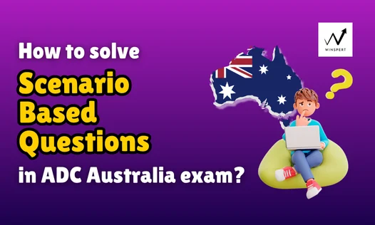 How to solve scenario-based questions in the ADC Australia exam