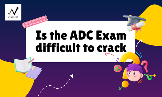 is ADC EXAM difficult to crack