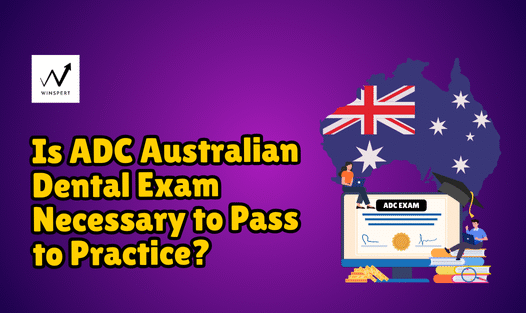 Is ADC Australia Dental exam necessary to pass to practice
