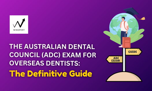 The Australian Dental Council (ADC) Exam for Overseas Dentists The Definitive Guide