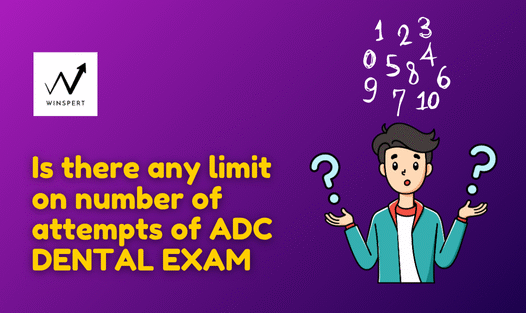 Is there any limit on the number of attempts for the ADC Dental Exam