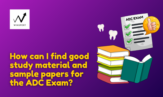 How can I find good study material and sample papers for the ADC Exam