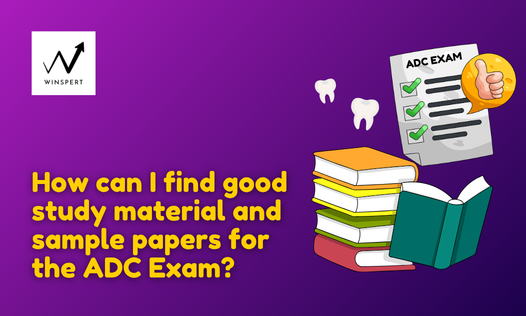 How can I find good study material and sample papers for the ADC Exam