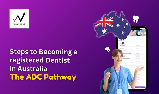 Steps to Becoming a registered Dentist in Australia; The ADC Australia pathway