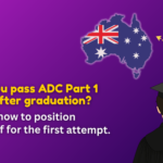 Can you pass ADC Part 1 right after graduation? Here’s how to position yourself for the first attempt?
